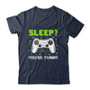 Sleep You're Funny Retro Video Game Funny Gamer T-Shirt & Hoodie | Teecentury.com