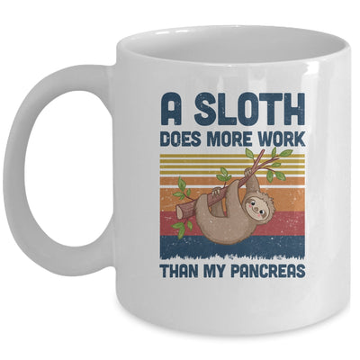 Sloth Does More Work Than My Pancreas T1D Diabetes Awarenes Mug Coffee Mug | Teecentury.com