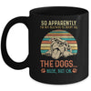 So Apparently Im Not Allowed To Adopt All The Dogs Lover Mug | teecentury