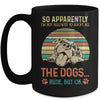 So Apparently Im Not Allowed To Adopt All The Dogs Lover Mug | teecentury