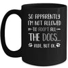 So Apparently Im Not Allowed To Adopt All The Dogs Mug | teecentury