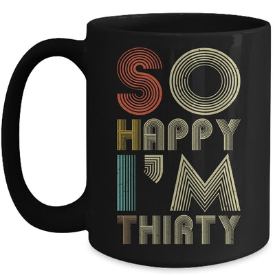 So Happy I'm Thirty Sarcastic Funny 30th Birthday Gift Mug Coffee Mug | Teecentury.com