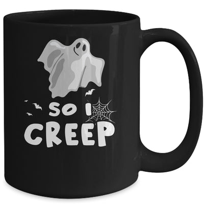 So I Creep Ghost Funny Halloween Mug Coffee Mug | Teecentury.com