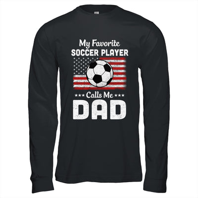 Soccer Dad My Favorite Soccer Player Calls Me Dad T-Shirt & Hoodie | Teecentury.com