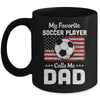 Soccer Dad My Favorite Soccer Player Calls Me Dad Mug Coffee Mug | Teecentury.com