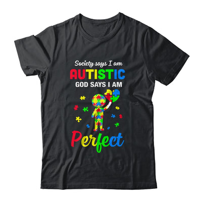 Society Says I'm Autistic God Says I'm Perfect Autism Funny T-Shirt & Hoodie | Teecentury.com