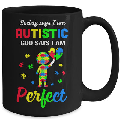 Society Says I'm Autistic God Says I'm Perfect Autism Funny Mug Coffee Mug | Teecentury.com