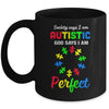 Society Says I'm Autistic God Says I'm Perfect Autism Mug Coffee Mug | Teecentury.com