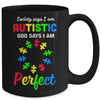 Society Says I'm Autistic God Says I'm Perfect Autism Mug Coffee Mug | Teecentury.com