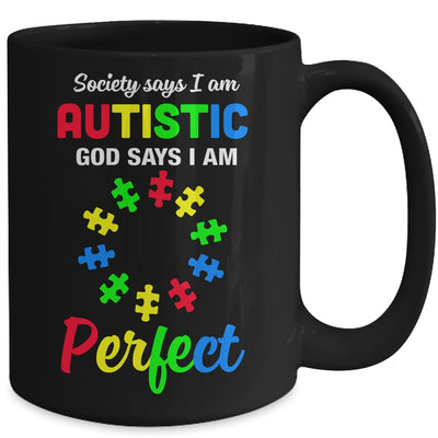 Society Says I'm Autistic God Says I'm Perfect Autism Mug Coffee Mug | Teecentury.com