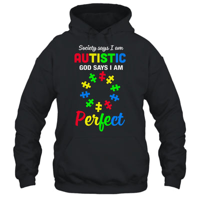 Society Says I'm Autistic God Says I'm Perfect Autism T-Shirt & Hoodie | Teecentury.com