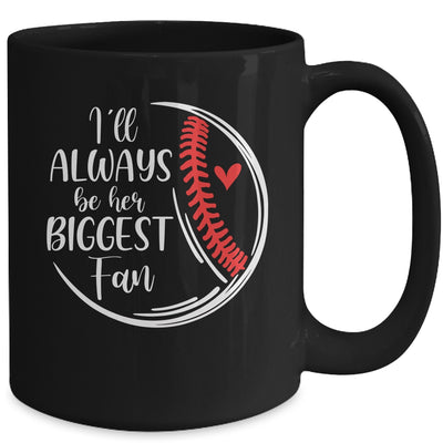 Softball Baseball I'll Always Be Her Biggest Fan Mug Coffee Mug | Teecentury.com