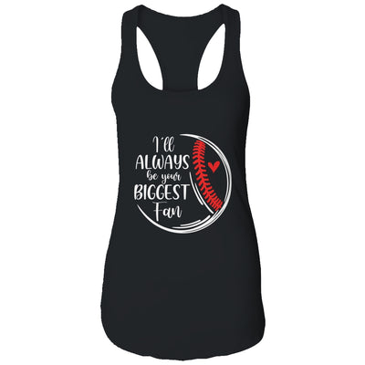 Softball Baseball Mom I'll Always Be Your Biggest Fan T-Shirt & Tank Top | Teecentury.com