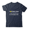 Softball Dad Like A Baseball But With Bigger Balls T-Shirt & Hoodie | Teecentury.com