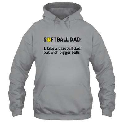 Softball Like A Baseball But With Bigger Balls Father's Day T-Shirt & Hoodie | Teecentury.com