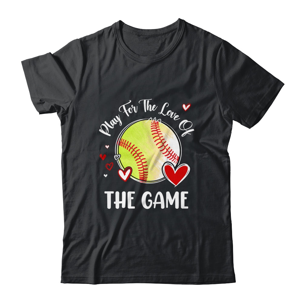 Softball Play For The Love Of The Game Shirt & Tank Top | teecentury