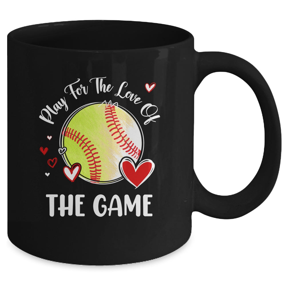 Softball Play For The Love Of The Game Mug | teecentury