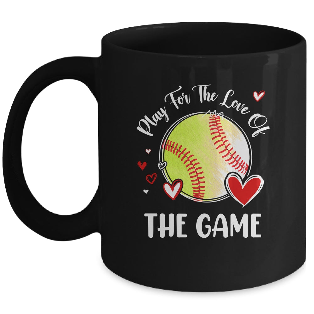 Softball Play For The Love Of The Game Mug | teecentury