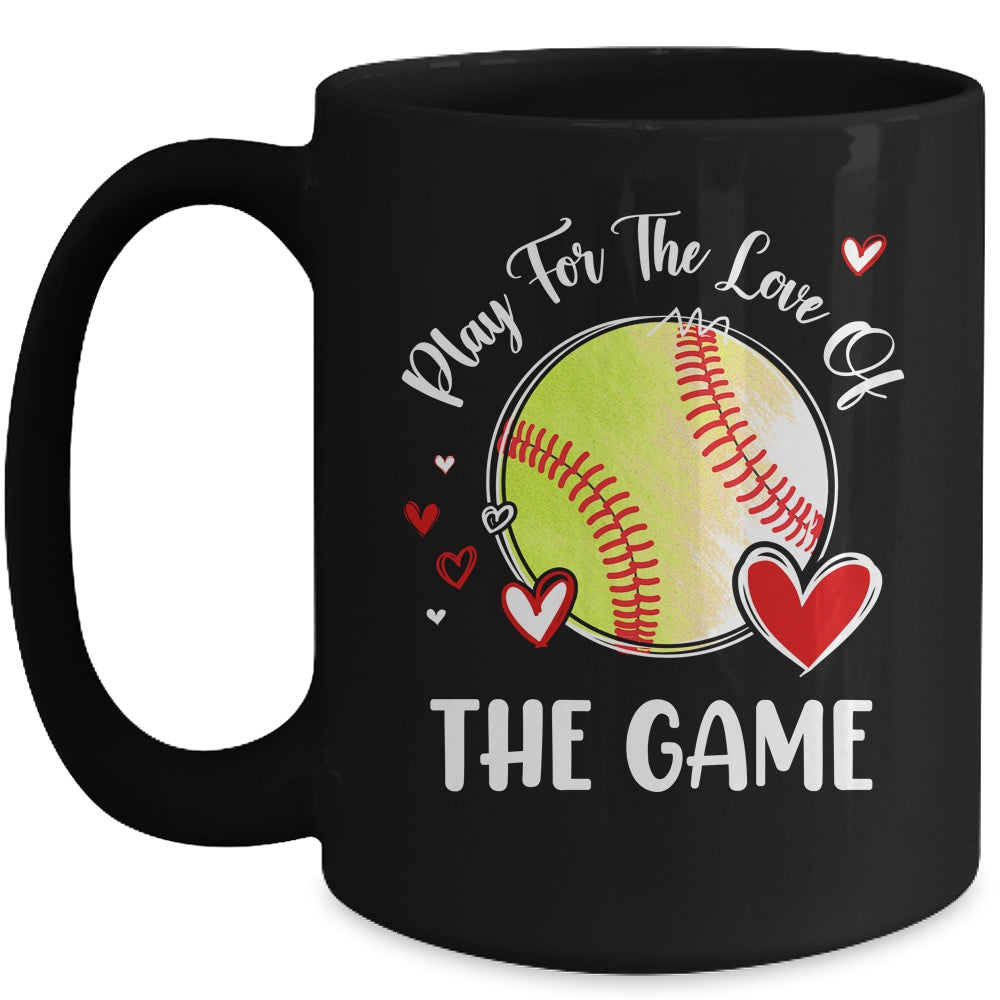 Softball Play For The Love Of The Game Mug | teecentury