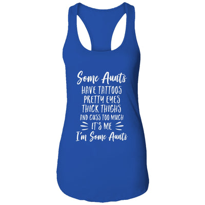 Some Aunts Cuss Too Much Have Tattoos Pretty Eyes Auntie Gifts T-Shirt & Tank Top | Teecentury.com