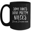 Some Aunts Have Pretty Nieces Its Me Im Some Funny Mug | teecentury