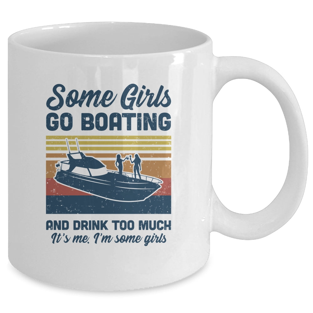 Some Girls Go Boating And Drink Too Much Vintage Boat Mug Coffee Mug | Teecentury.com