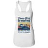 Some Girls Go Boating And Drink Too Much Vintage Boat T-Shirt & Tank Top | Teecentury.com