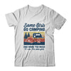 Some Girls Go Camping And Drink Too Much Vintage Camping T-Shirt & Tank Top | Teecentury.com