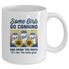 Some Girls Go Canning And Drink Too Much Vintage Canning Mug Coffee Mug | Teecentury.com