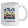 Some Girls Go Kayaking And Drink Too Much Vintage Kayak Mug Coffee Mug | Teecentury.com