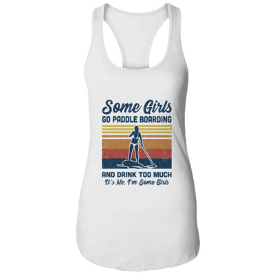 Some Girls Go Paddle Boarding And Drink Too Much Vintage T-Shirt & Tank Top | Teecentury.com