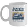 Some Girls Go Pontooning And Drink Too Much Vintage Pontoon Mug Coffee Mug | Teecentury.com