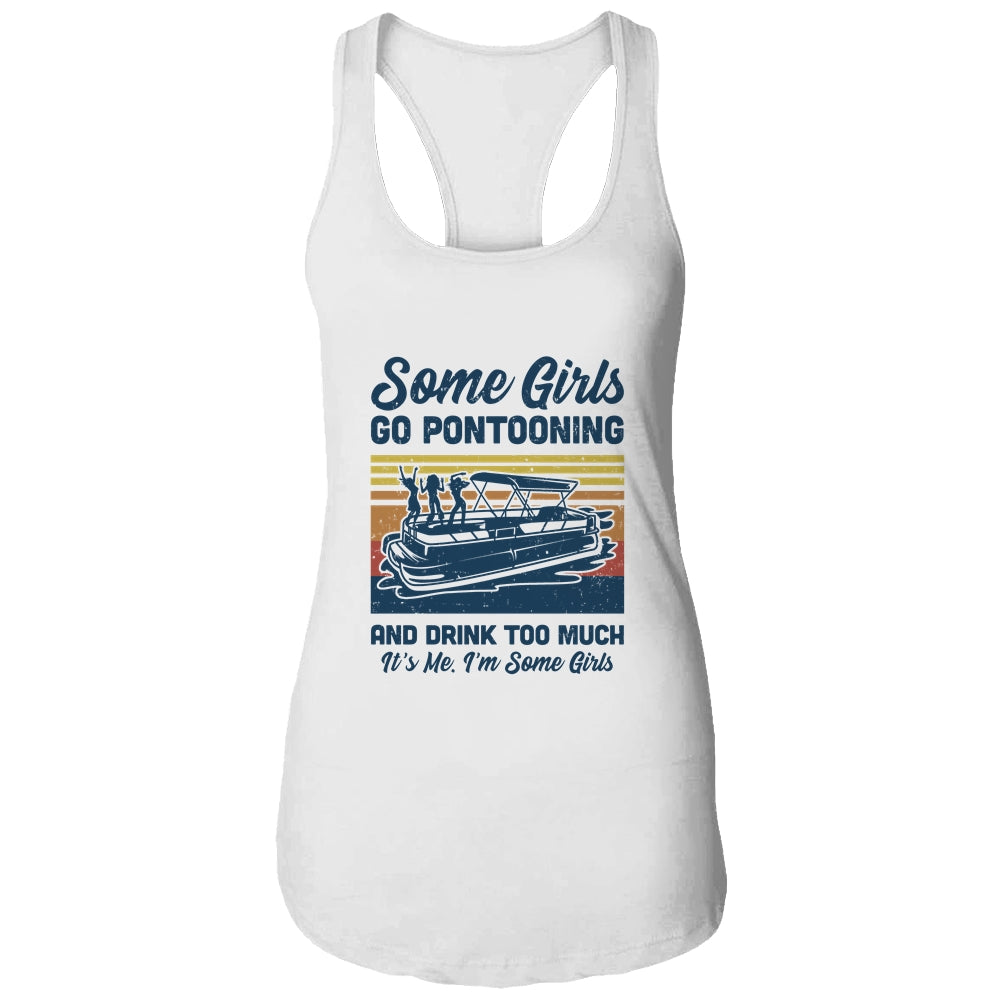 Some Girls Go Pontooning And Drink Too Much Vintage Pontoon T-Shirt & Tank Top | Teecentury.com