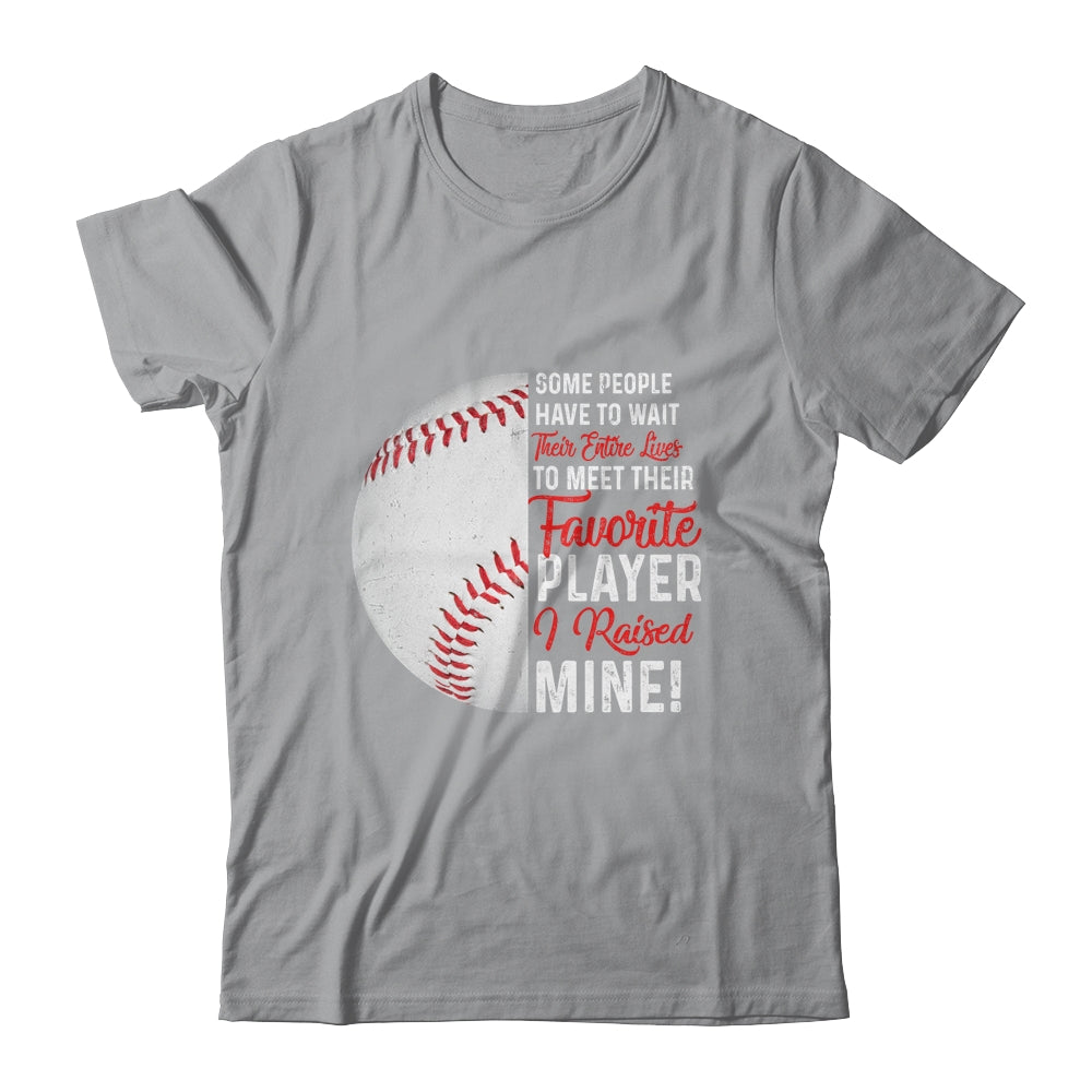 Some People Have To Wait Their Entire Lives Baseball Player T-Shirt & Hoodie | Teecentury.com