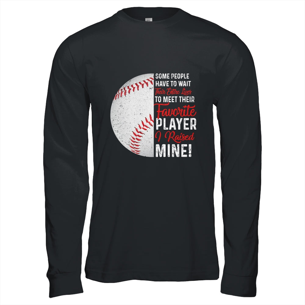 Some People Have To Wait Their Entire Lives Baseball Player T-Shirt & Hoodie | Teecentury.com