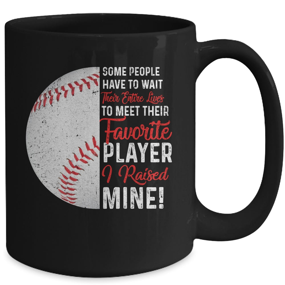 Some People Have To Wait Their Entire Lives Baseball Player Mug Coffee Mug | Teecentury.com