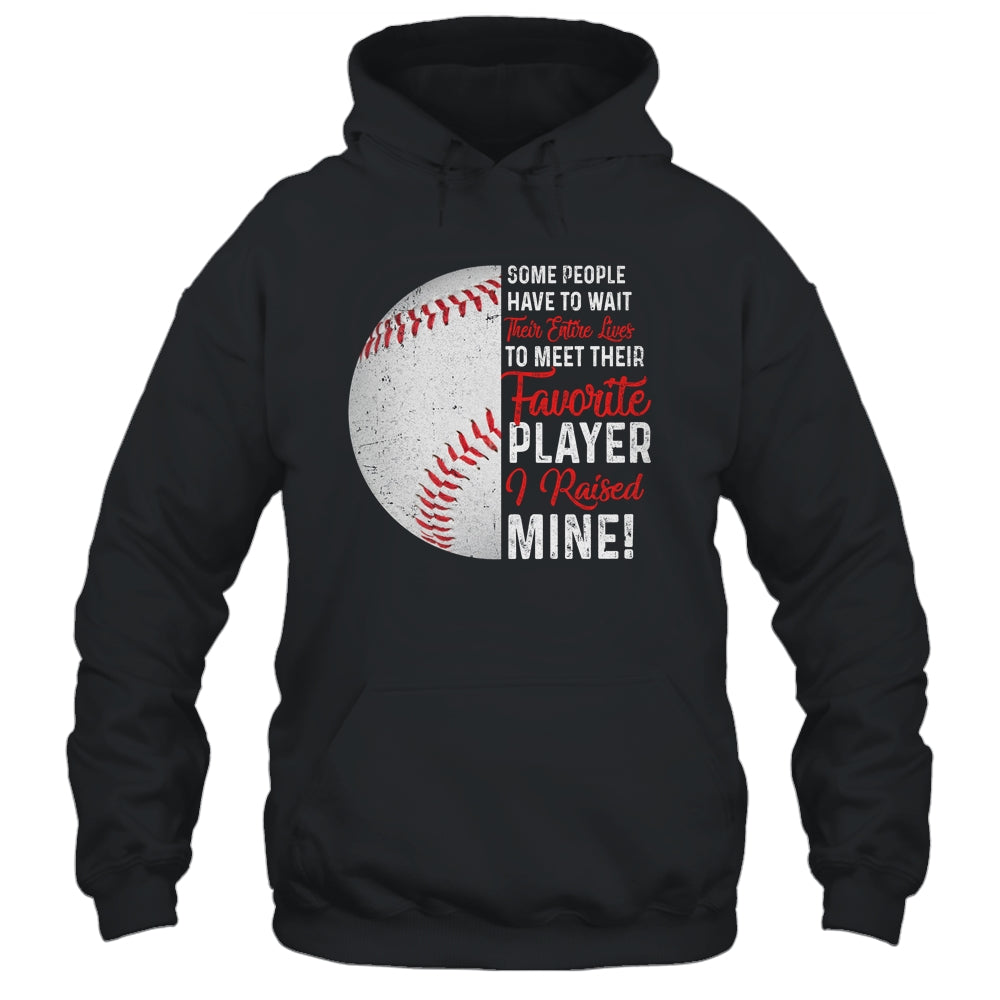 Some People Have To Wait Their Entire Lives Baseball Player T-Shirt & Hoodie | Teecentury.com