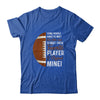 Some People Have To Wait Their Entire Lives Football Player T-Shirt & Hoodie | Teecentury.com