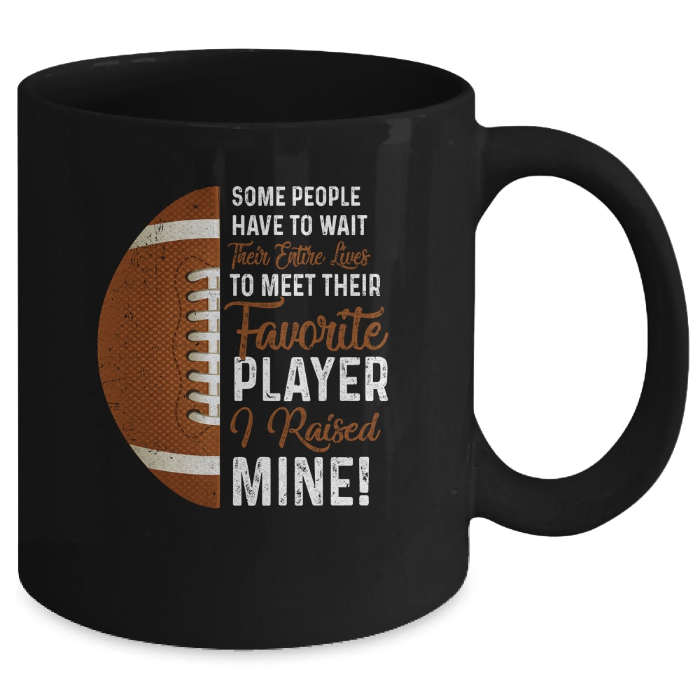 Some People Have To Wait Their Entire Lives Football Player Mug Coffee Mug | Teecentury.com