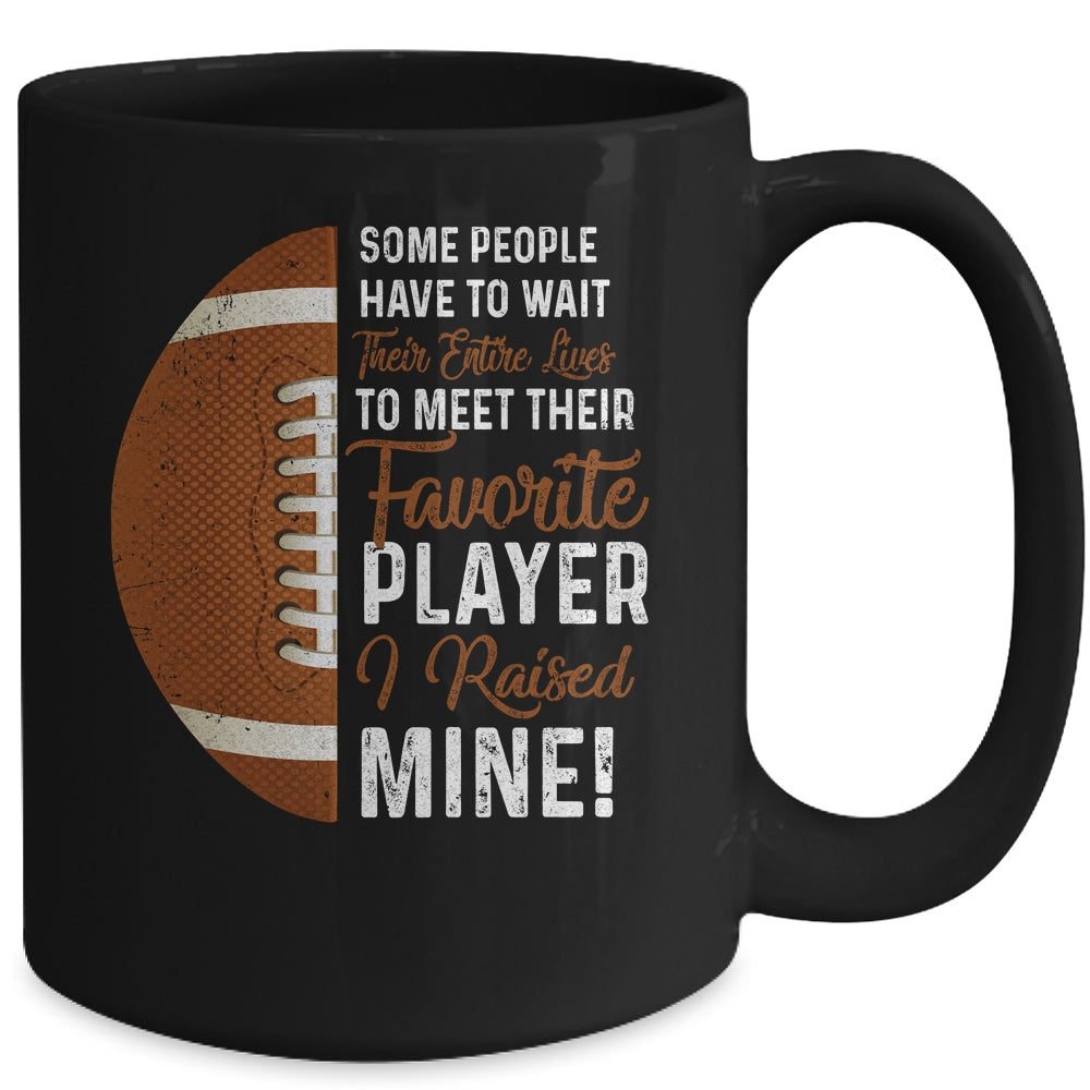 Some People Have To Wait Their Entire Lives Football Player Mug Coffee Mug | Teecentury.com