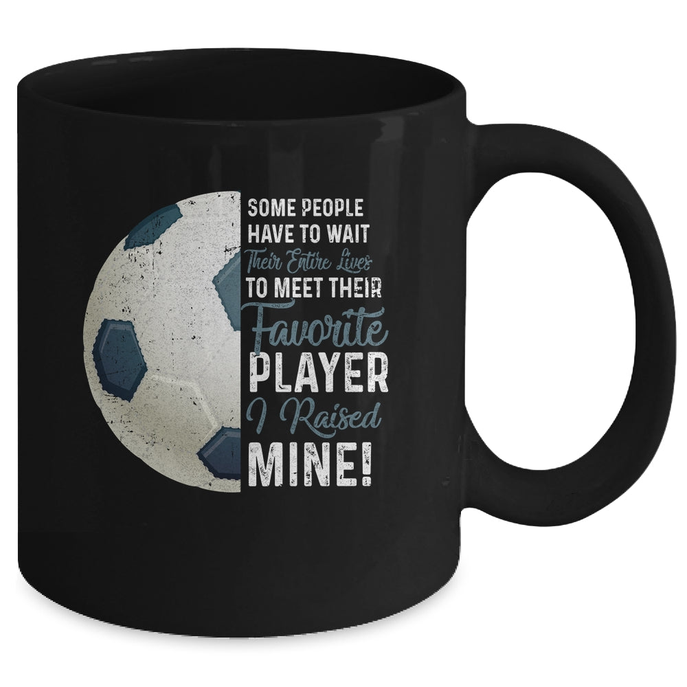 Some People Have To Wait Their Entire Lives Soccer Player Mug Coffee Mug | Teecentury.com