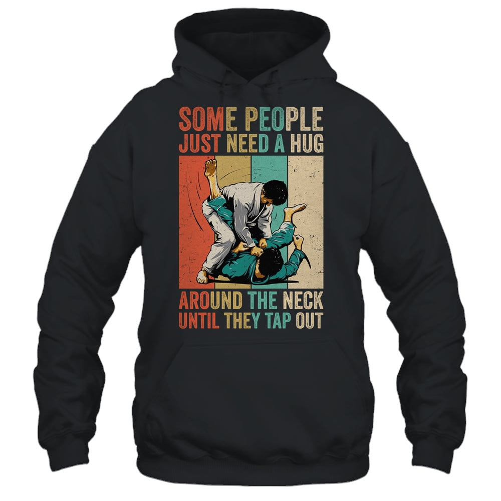 Some People Just Need A Hug Vintage Bjj Brazilian Jiu Jitsu Shirt & Hoodie | teecentury