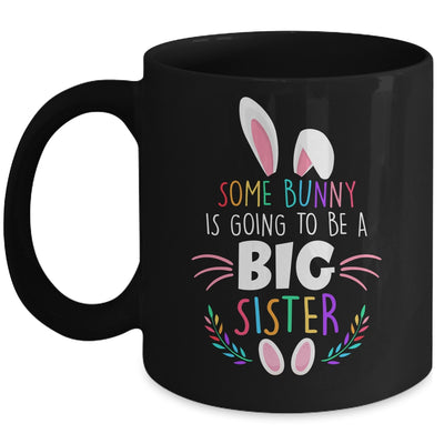 Some bunny Is Going To Be A Big Sister Easter Pregnancy Funny Mug | teecentury