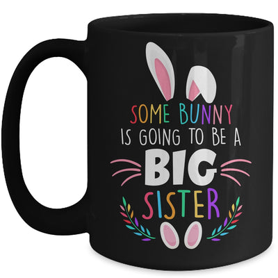 Some bunny Is Going To Be A Big Sister Easter Pregnancy Funny Mug | teecentury