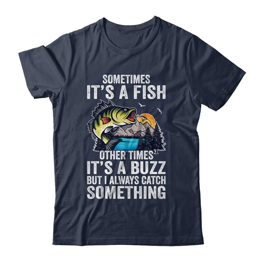 Sometimes Its A Fish Cool Fishing Design For Men Fisherman Shirt & Hoodie | teecentury