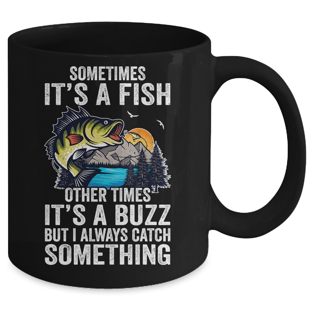 Sometimes Its A Fish Cool Fishing Design For Men Fisherman Mug | teecentury