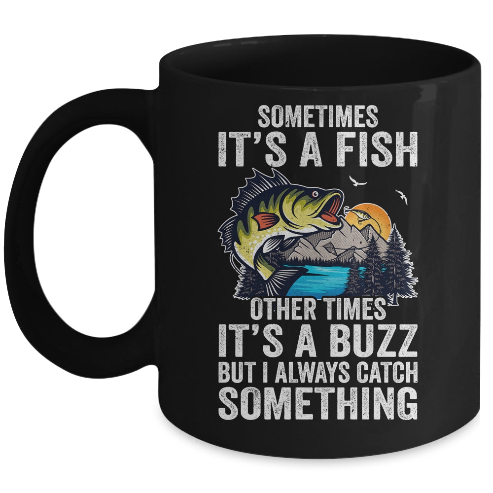 Sometimes Its A Fish Cool Fishing Design For Men Fisherman Mug | teecentury