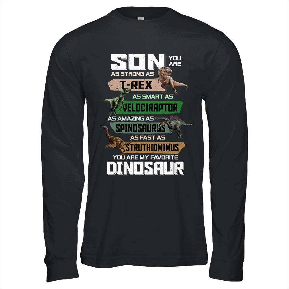 Son You're My Favorite Dinosaur T-Rex T-Shirt & Hoodie | Teecentury.com
