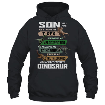 Son You're My Favorite Dinosaur T-Rex T-Shirt & Hoodie | Teecentury.com