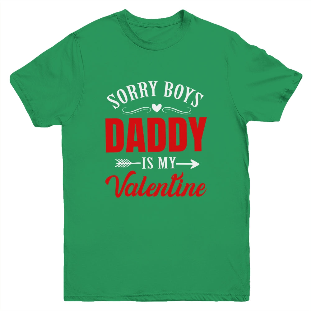 Sorry Boys Daddy Is My Valentine Girl Love Funny Youth Shirt | teecentury